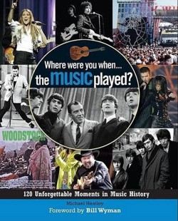 Where Were You When... the Music Played?