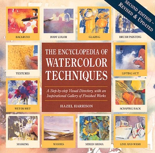 Encyclopedia of Watercolor Techniques Step-by-Step Visual Directory, with an Inspirational Gallery of Finished Works