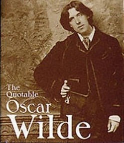 The Quotable Oscar Wilde