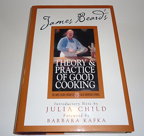 James Beard's Theory & Practice of Good Cooking