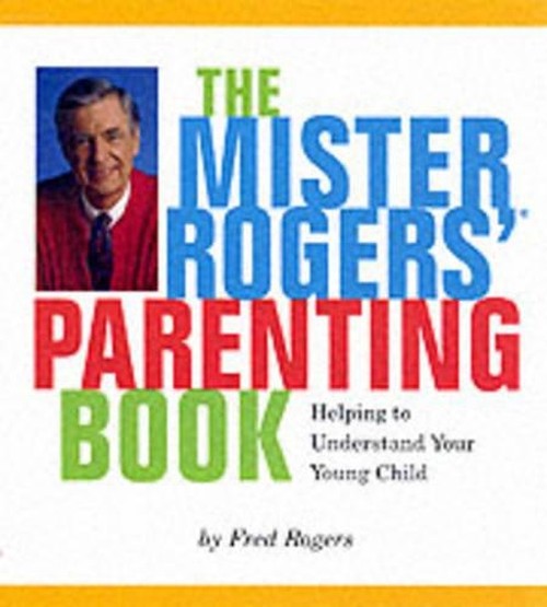 Mister Roger's Parenting Book