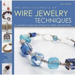 The Encyclopedia of Wire Jewelry Techniques