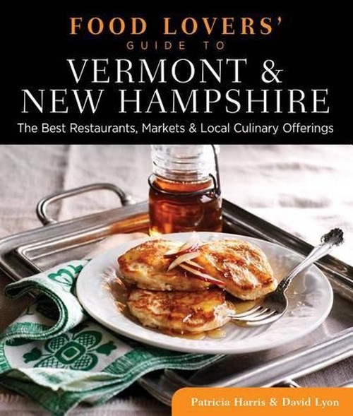 Food Lovers' Guide to® Vermont & New Hampshire