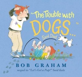 The Trouble with Dogs... Said Dad