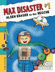 Max Disaster Book 1: Alien Eraser To The