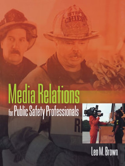 Media Relations for Public Safety Professionals