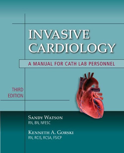 Invasive Cardiology: a Manual for Cath Lab Personnel