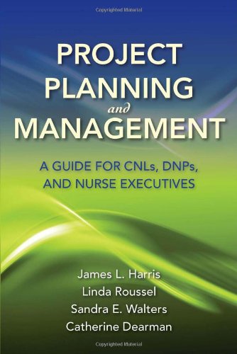 Project Planning and Management: a Guide for CNLS, DNPS and Nurse Executives