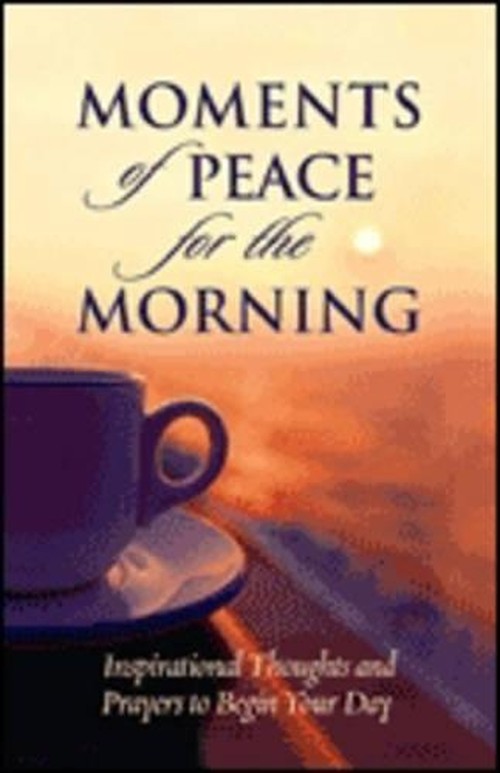 Moments of Peace for the Morning