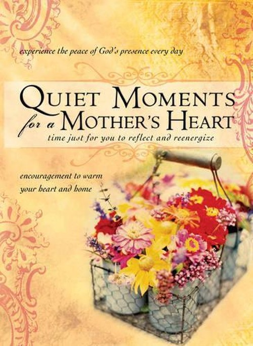 Quiet Moments for a Mother's Heart