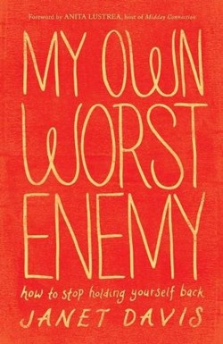 My Own Worst Enemy  How to Stop Holding Yourself Back