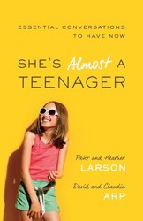 She`s Almost a Teenager – Essential Conversations to Have Now