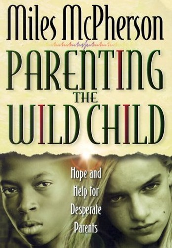 Parenting the Wild Child