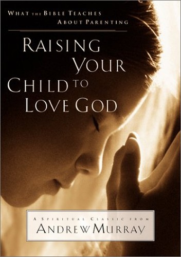 Raising Your Child to Love God