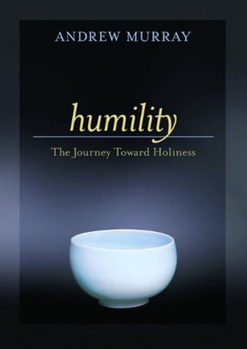 Humility The Journey Toward Holiness