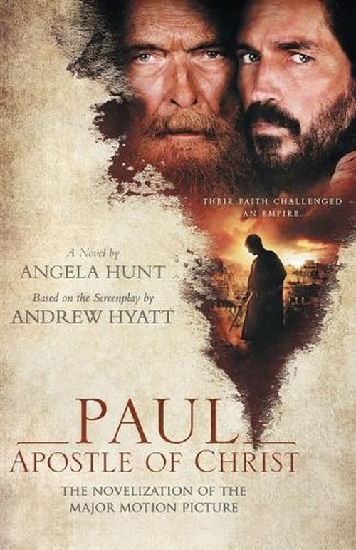Paul, Apostle of Christ The Novelization of the Major Motion Picture