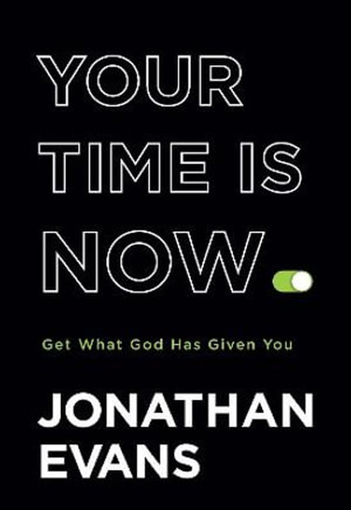Your Time Is Now Get What God Has Given You