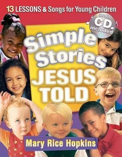 Simple Stories Jesus Told: