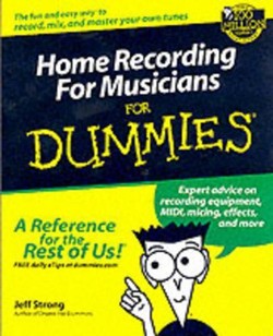 Home Recording for Musicians For Dummies