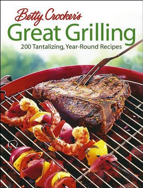 Betty Crocker's Great Grilling Cook Book