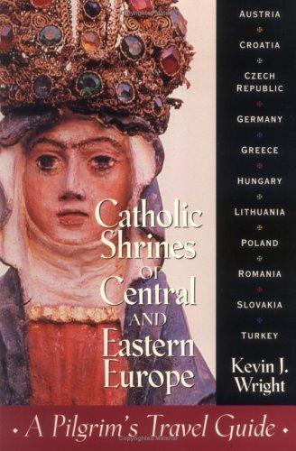 Catholic Shrines of Central and Eastern Europe