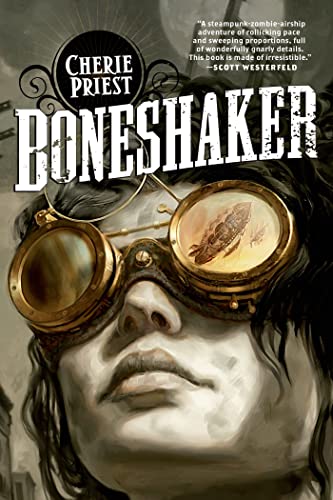Boneshaker: The Clockwork Century 1