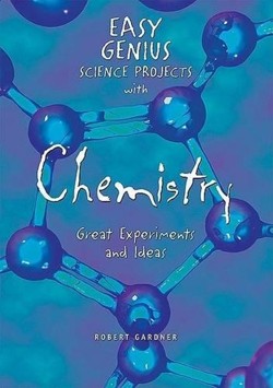 Easy Genius Science Projects with Chemistry