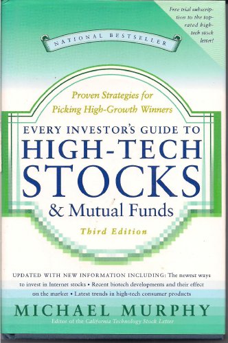 Every Investor's Guide to High Tech Stocks and Mutual Funds