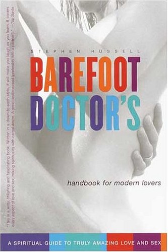 Barefoot Doctor's Handbook for Modern Lovers