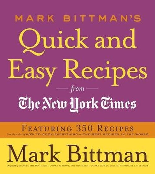 Mark Bittman's Quick and Easy Recipes from the New York Times
