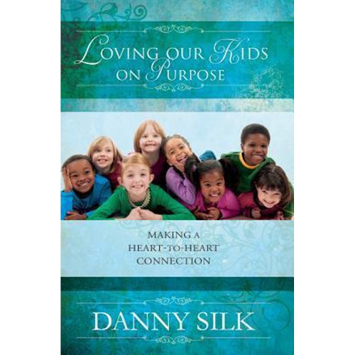 Loving Our Kids On Purpose Revised Edition