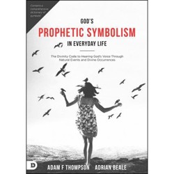 God's Prophetic Symbolism in Everyday Life
