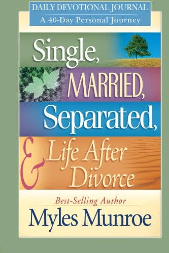 Single, Married, Separated, & Life After Divorce