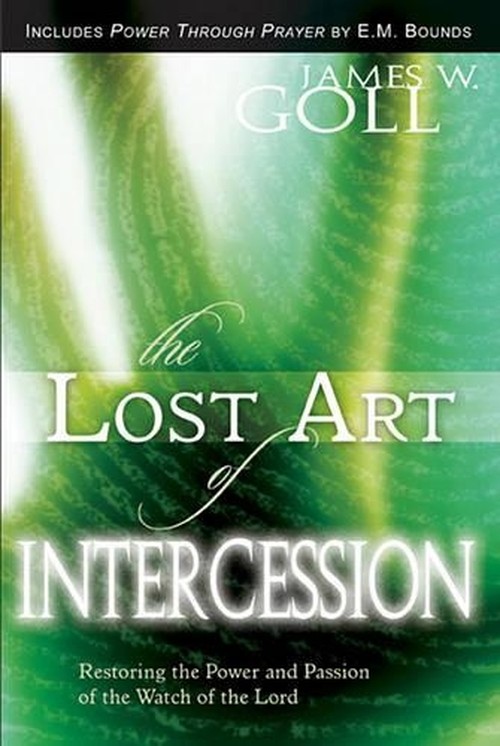 Lost Art of Intercession & Power Through Prayer