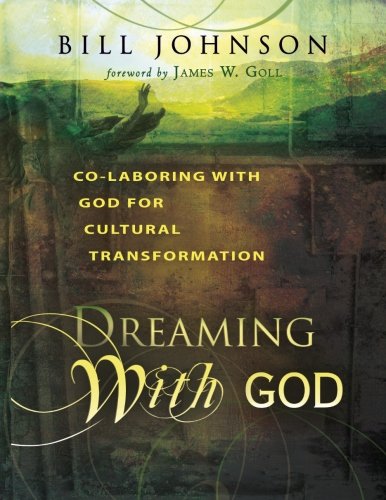 Dreaming With God: Co-Laboring with God for Cultural Transformation