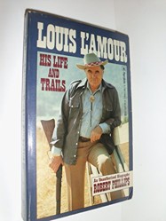 Louis Lamour His Life and Trails