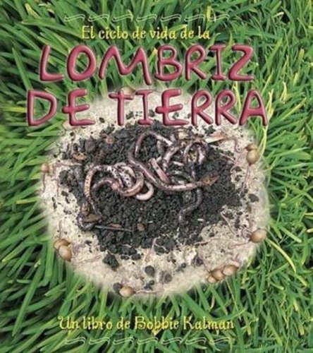 El Ciclo de Vida de La Lombriz de Tierra