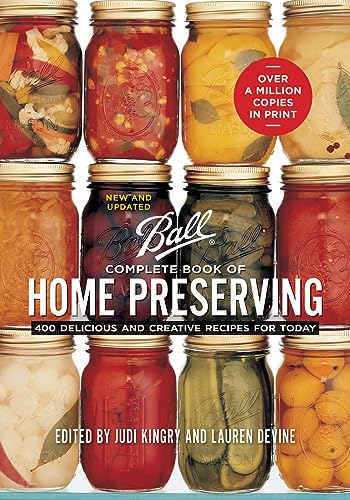 Judi Kingry - Complete Book of Home Preserving: 400 Delicious and Creative Recipes for Today