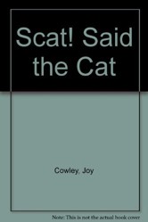 Scat! Said the Cat
