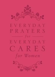 Everyday Prayers For Everyday Cares For Women