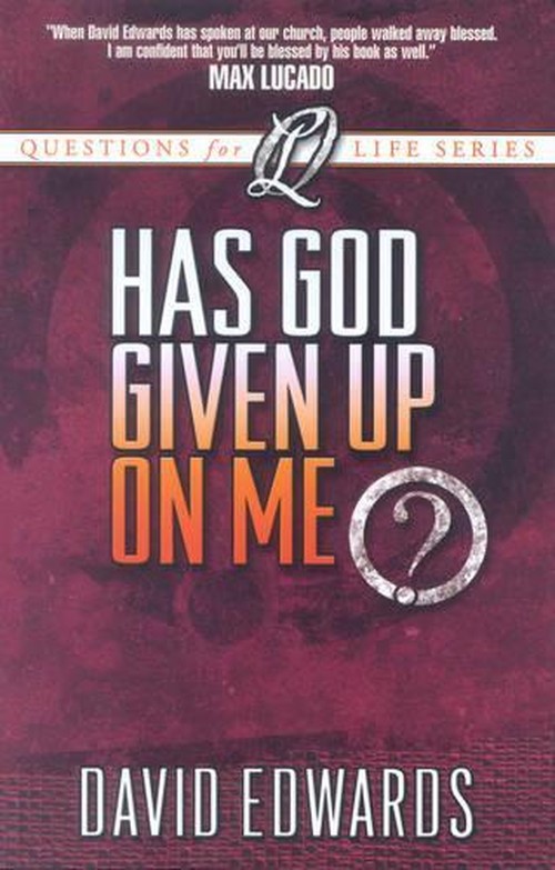 Has God Given Up on Me?