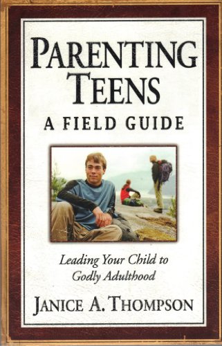 Parenting Teens: A Field Guide
