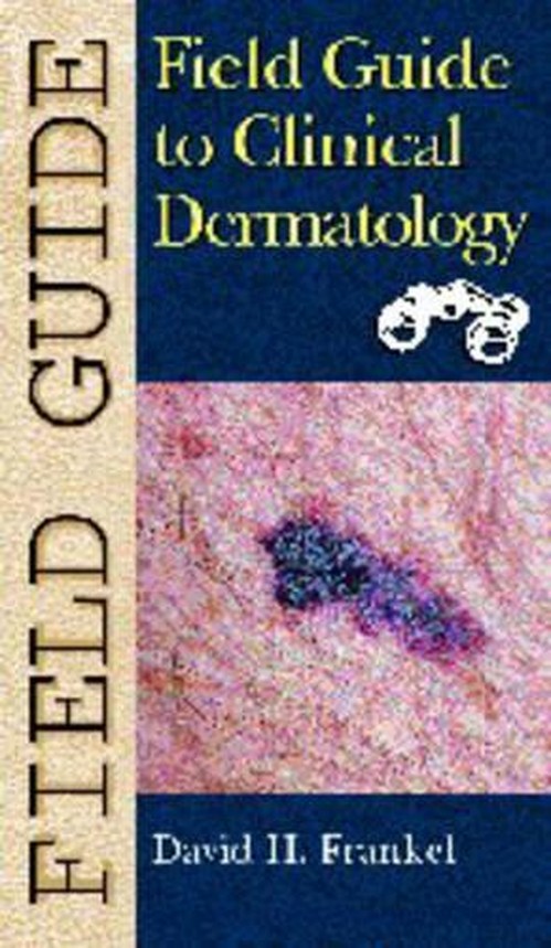 Field Guide to Clinical Dermatology