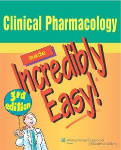 Clinical Pharmacology Made Incredibly Easy!