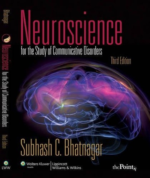Neuroscience for the Study of Communicative Disorders
