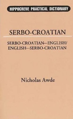 Serbo-Croatian English / English Serbo-Croatian Practical Dictionary