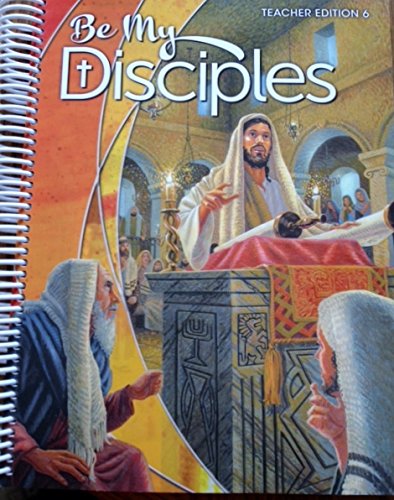 Be My Disciples Teacher Edition 6