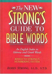 The New Strong's Guide to Bible Words
