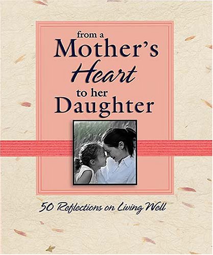 From a Mother's Heart to Her Daughter