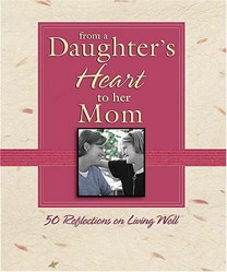 From a Daughter's Heart to Her Mom